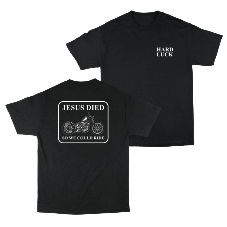 HARD LUCK DIED TO RIDE T-SHIRT