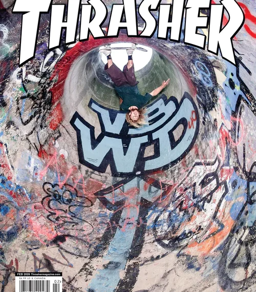 THRASHER MAGAZINE FEBRUARY 2026