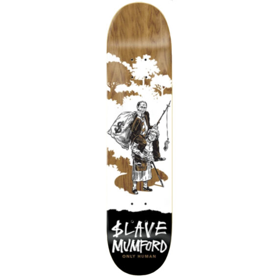 SLAVE MUMFORD ONLY HUMAN US DECK 8.25
